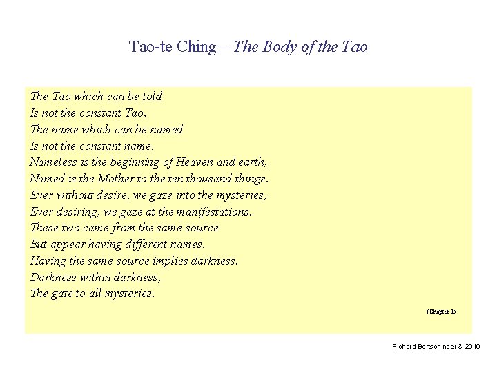 Tao-te Ching – The Body of the Tao The Tao which can be told