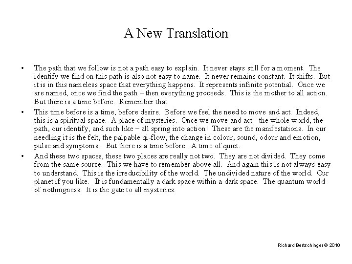 A New Translation • • • The path that we follow is not a