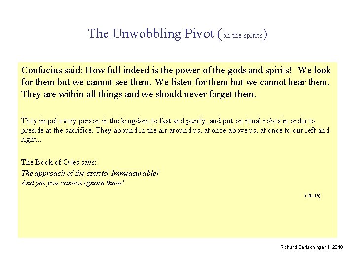 The Unwobbling Pivot (on the spirits) Confucius said: How full indeed is the power