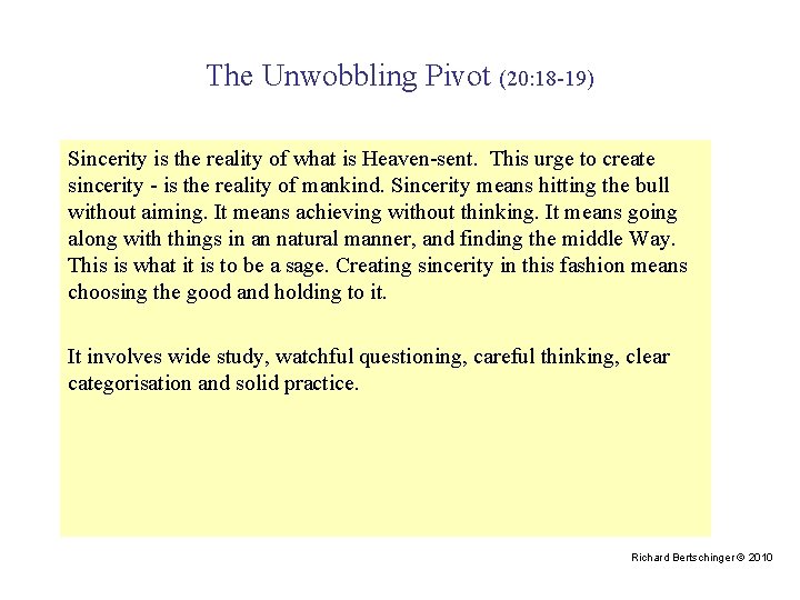 The Unwobbling Pivot (20: 18 -19) Sincerity is the reality of what is Heaven-sent.