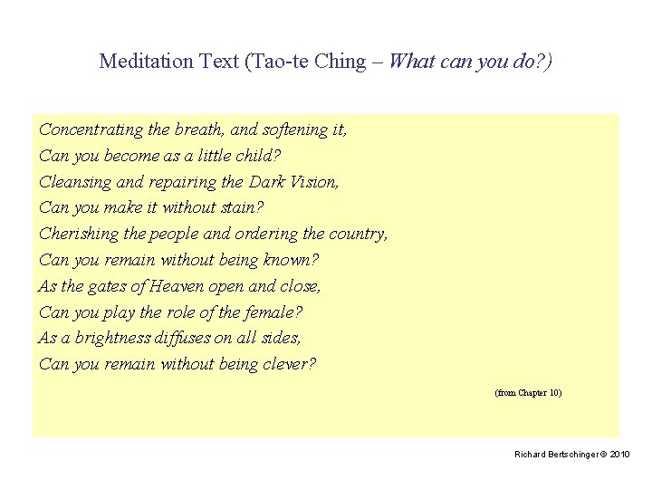 Meditation Text (Tao-te Ching – What can you do? ) Concentrating the breath, and