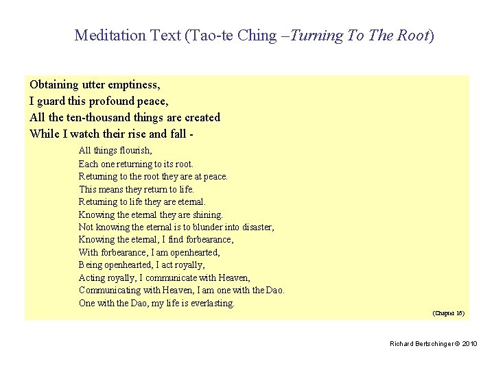 Meditation Text (Tao-te Ching –Turning To The Root) Obtaining utter emptiness, I guard this