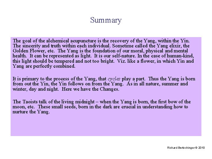 Summary The goal of the alchemical acupuncture is the recovery of the Yang, within