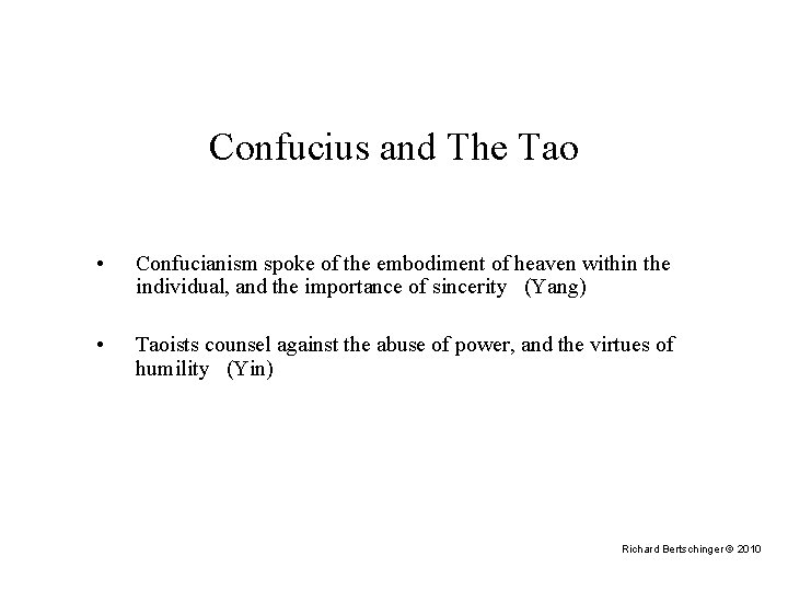 Confucius and The Tao • Confucianism spoke of the embodiment of heaven within the