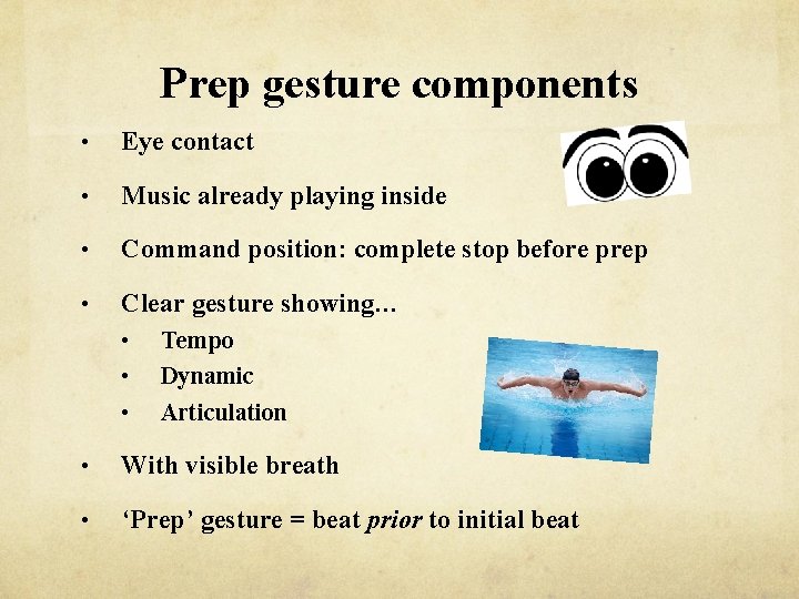 Prep gesture components • Eye contact • Music already playing inside • Command position: