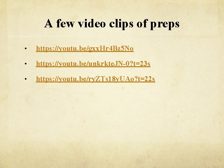 A few video clips of preps • https: //youtu. be/gxx. Hr 4 Bz 5