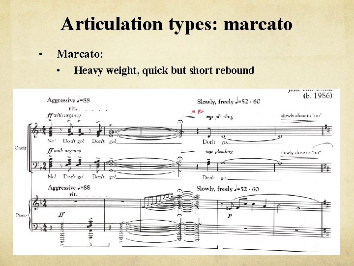 Articulation types: marcato • Marcato: • Heavy weight, quick but short rebound 