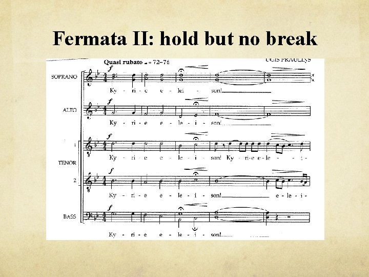 Fermata II: hold but no break 