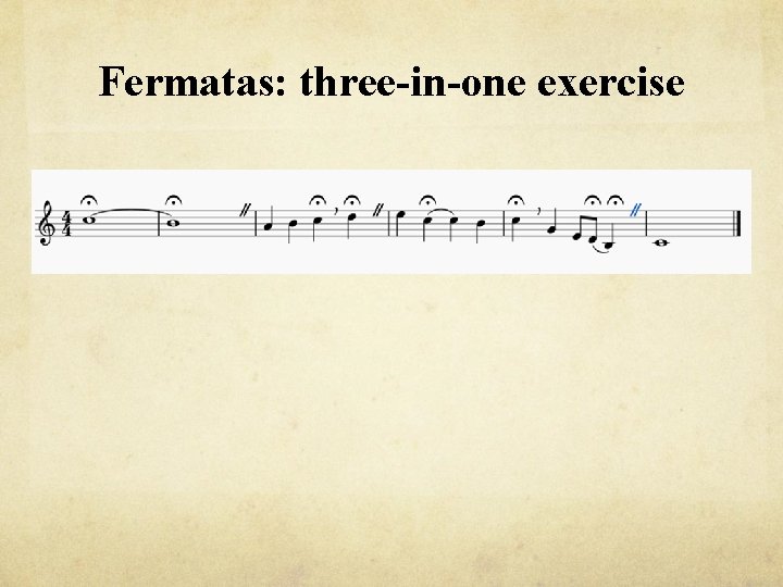 Fermatas: three-in-one exercise 