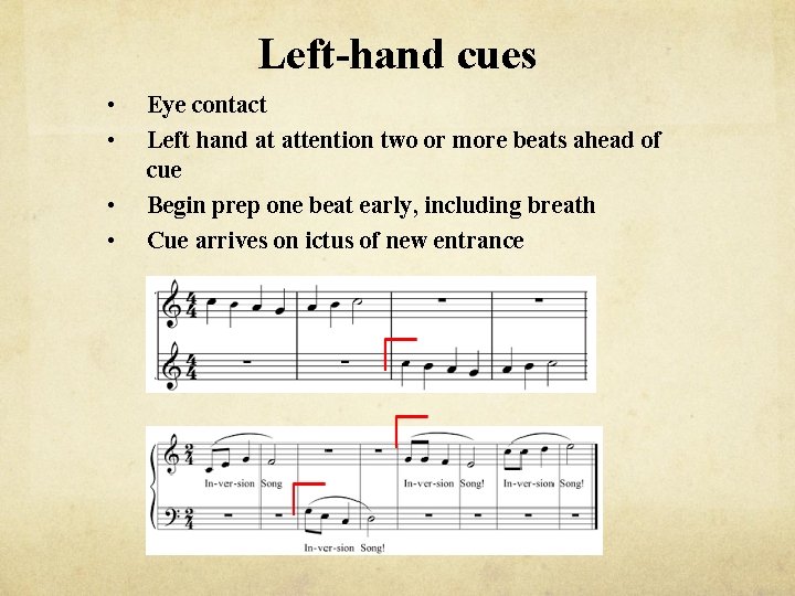 Left-hand cues • • Eye contact Left hand at attention two or more beats