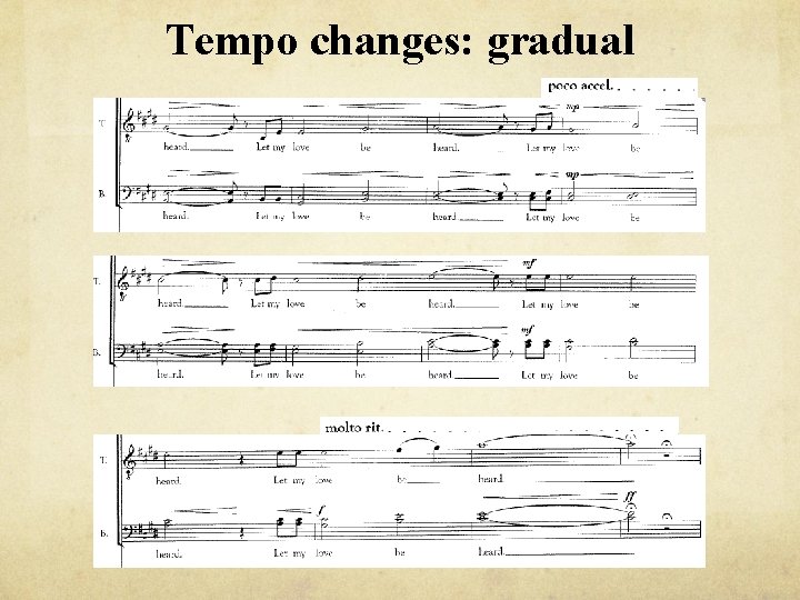 Tempo changes: gradual 