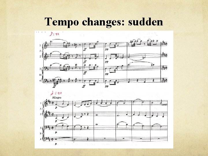 Tempo changes: sudden 