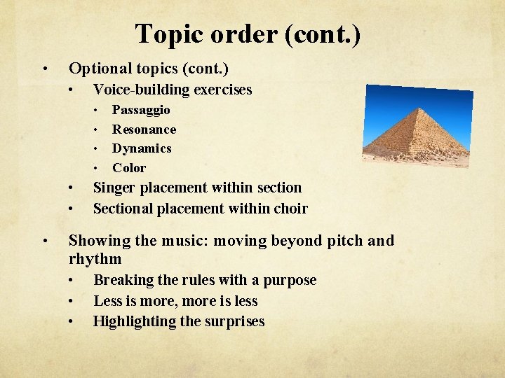 Topic order (cont. ) • Optional topics (cont. ) • Voice-building exercises • •