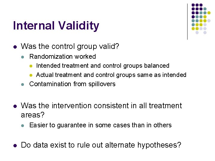 Internal Validity l Was the control group valid? l l l Was the intervention