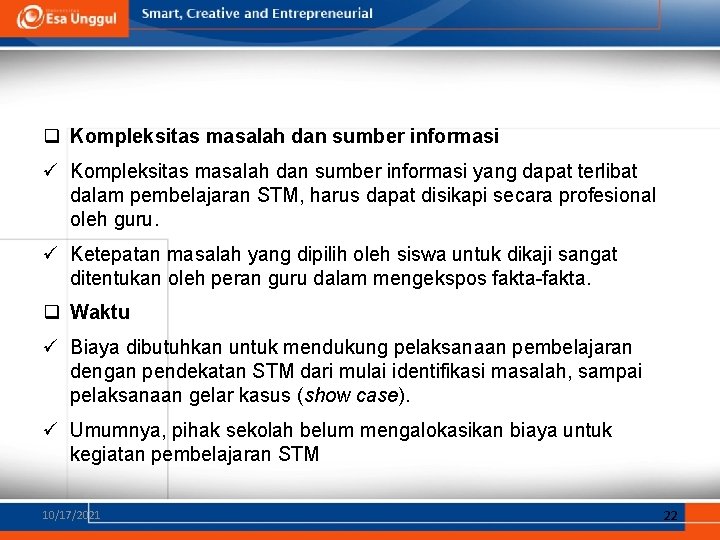 q Kompleksitas masalah dan sumber informasi ü Kompleksitas masalah dan sumber informasi yang dapat