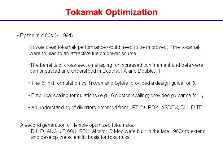 Tokamak Optimization • By the mid 80 s (~ 1984) • It was clear Tokamak Optimization • By the mid 80 s (~ 1984) • It was clear