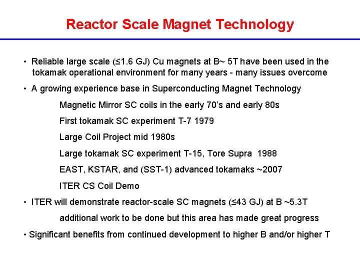 Reactor Scale Magnet Technology • Reliable large scale (≤ 1. 6 GJ) Cu magnets Reactor Scale Magnet Technology • Reliable large scale (≤ 1. 6 GJ) Cu magnets