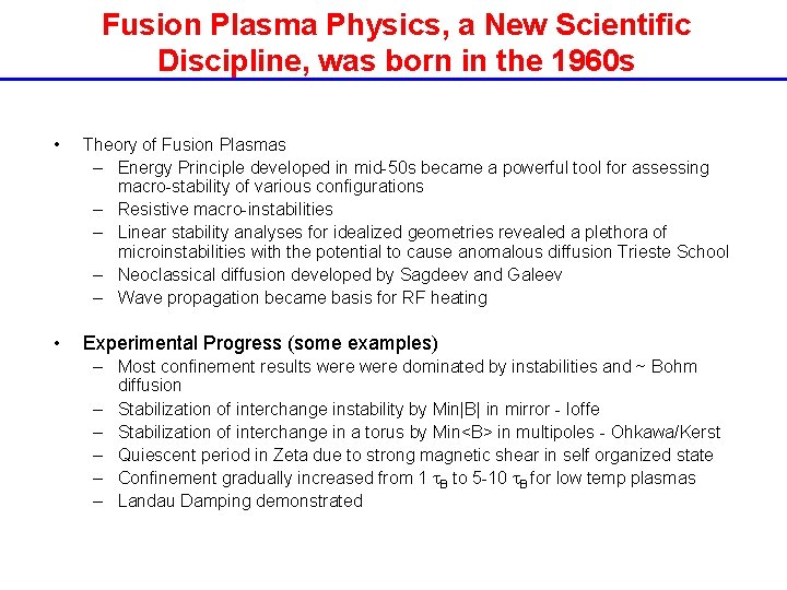 Fusion Plasma Physics, a New Scientific Discipline, was born in the 1960 s • Fusion Plasma Physics, a New Scientific Discipline, was born in the 1960 s •