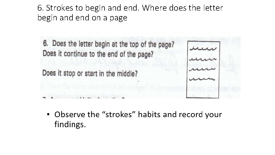 6. Strokes to begin and end. Where does the letter begin and end on