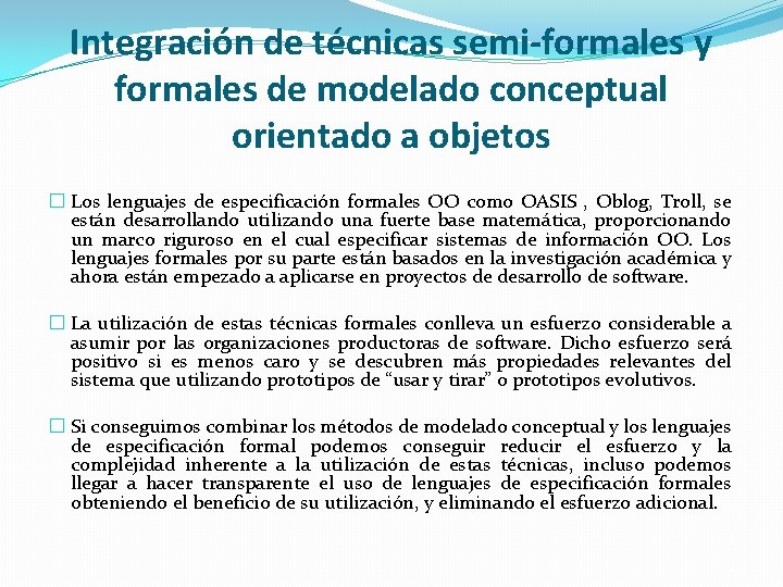 Integración de técnicas semi-formales y formales de modelado conceptual orientado a objetos � Los