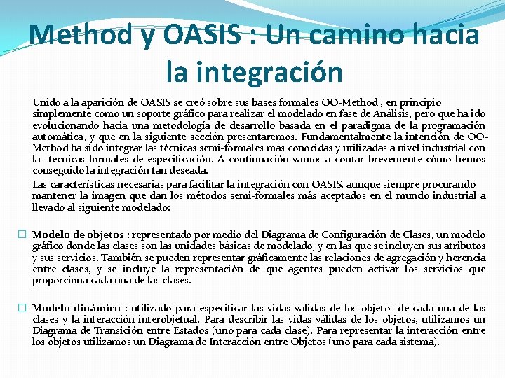 Method y OASIS : Un camino hacia la integración Unido a la aparición de