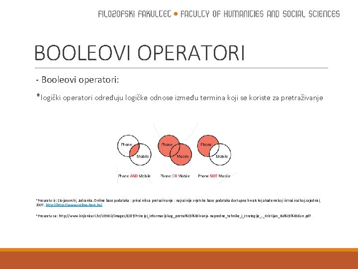 BOOLEOVI OPERATORI - Booleovi operatori: *logički operatori određuju logičke odnose između termina koji se