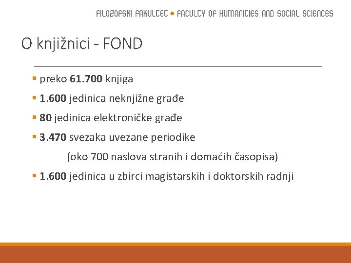 O knjižnici - FOND § preko 61. 700 knjiga § 1. 600 jedinica neknjižne