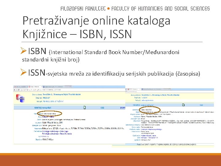 Pretraživanje online kataloga Knjižnice – ISBN, ISSN ØISBN (International Standard Book Number/Međunardoni standardni knjižni