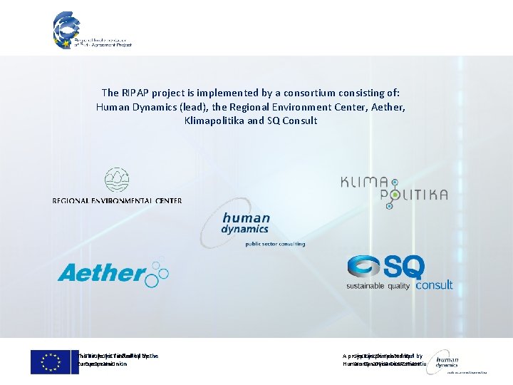 The RIPAP project is implemented by a consortium consisting of: Human Dynamics (lead), the