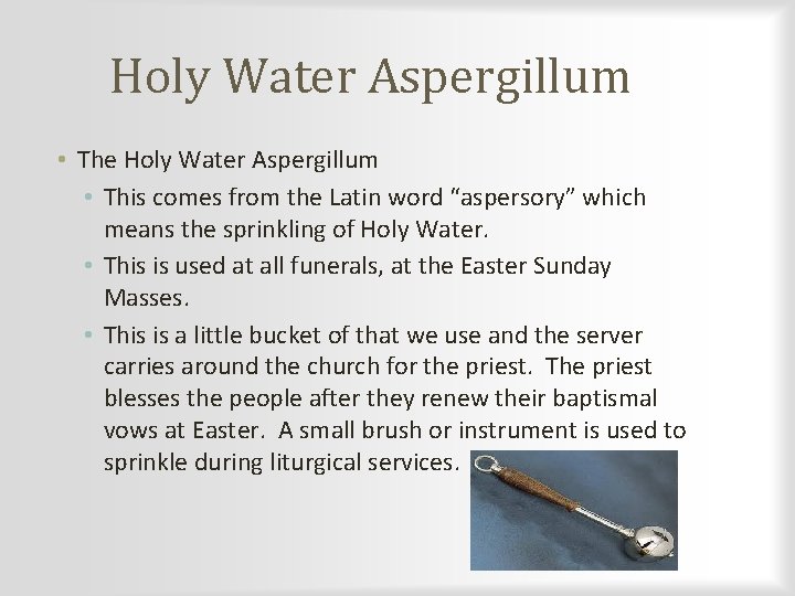 Holy Water Aspergillum • The Holy Water Aspergillum • This comes from the Latin