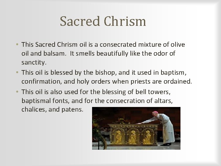 Sacred Chrism • This Sacred Chrism oil is a consecrated mixture of olive oil