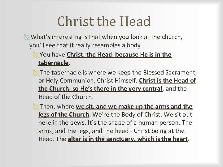 Christ the Head What’s interesting is that when you look at the church, you’ll