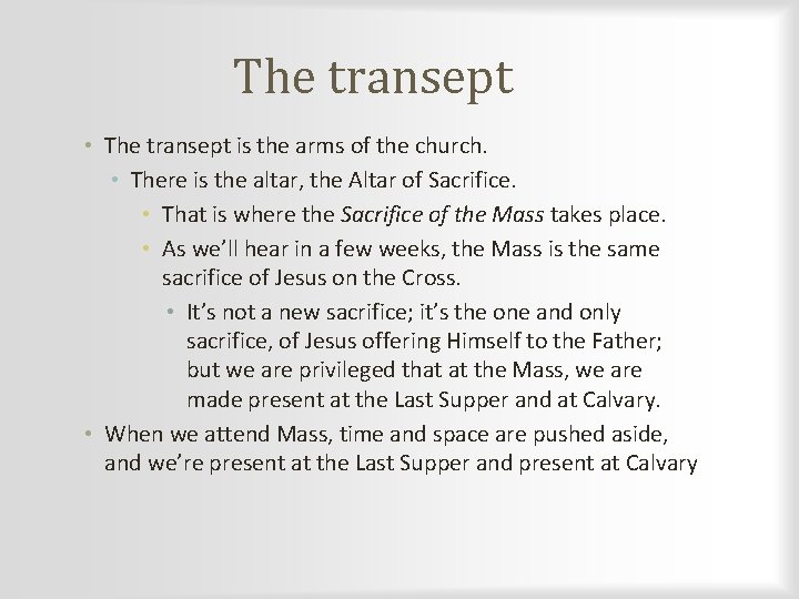 The transept • The transept is the arms of the church. • There is