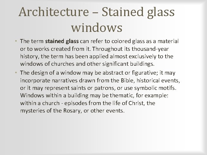 Architecture – Stained glass windows • The term stained glass can refer to colored