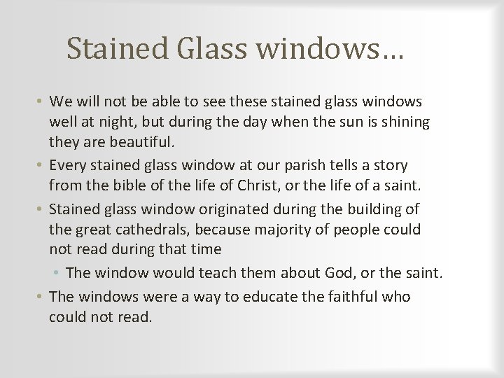 Stained Glass windows… • We will not be able to see these stained glass