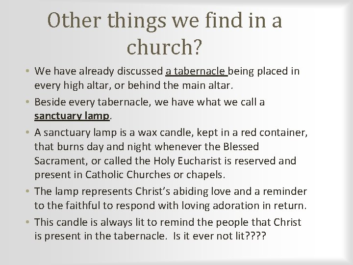 Other things we find in a church? • We have already discussed a tabernacle