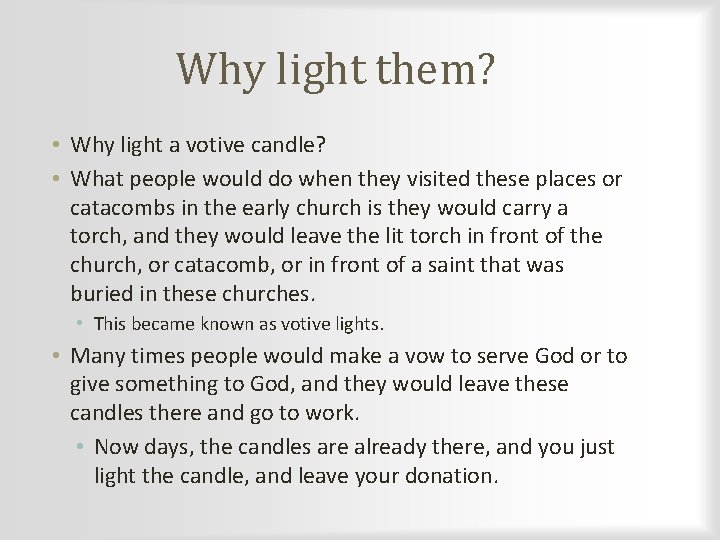 Why light them? • Why light a votive candle? • What people would do