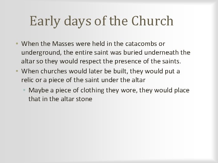 Early days of the Church • When the Masses were held in the catacombs