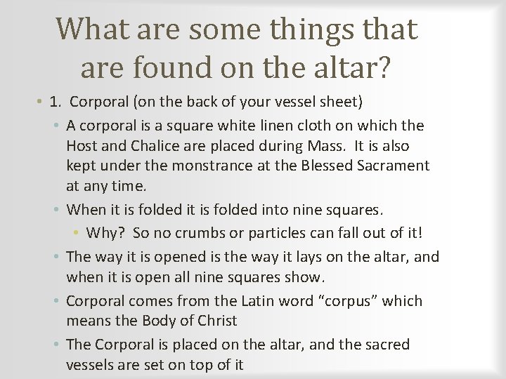 What are some things that are found on the altar? • 1. Corporal (on