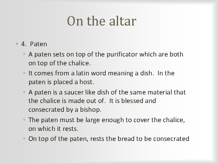 On the altar • 4. Paten • A paten sets on top of the