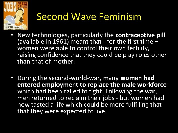 Second Wave Feminism • New technologies, particularly the contraceptive pill (available in 1961) meant