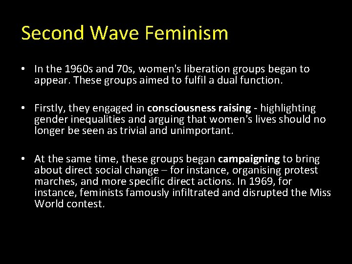 Second Wave Feminism • In the 1960 s and 70 s, women's liberation groups