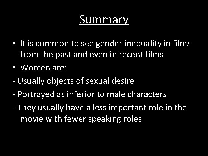 Summary • It is common to see gender inequality in films from the past