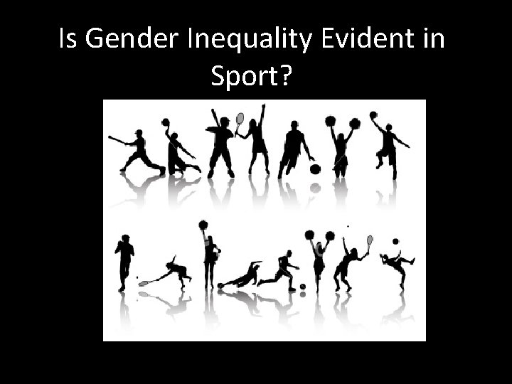 Is Gender Inequality Evident in Sport? 