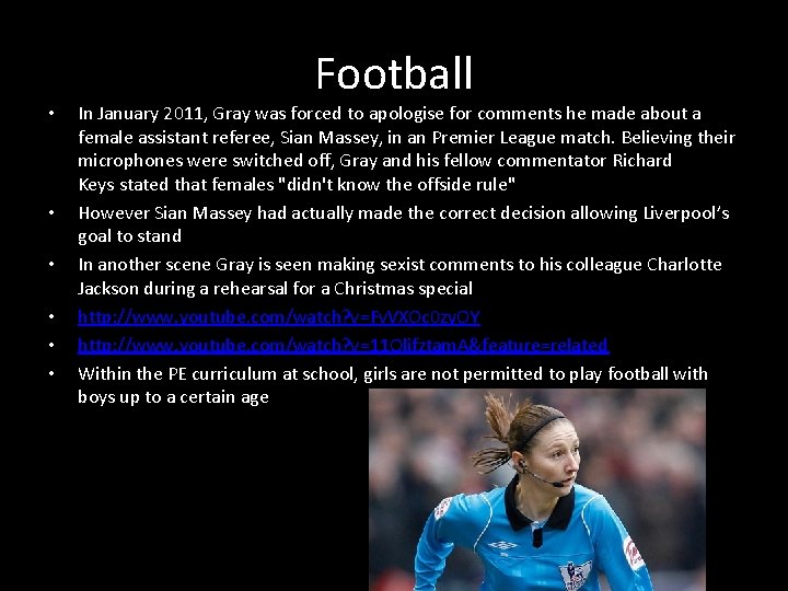  • • • Football In January 2011, Gray was forced to apologise for