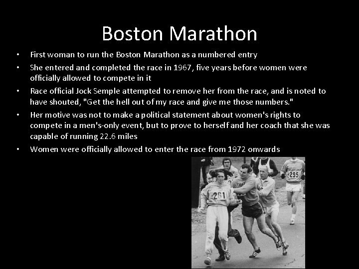 Boston Marathon • • • First woman to run the Boston Marathon as a