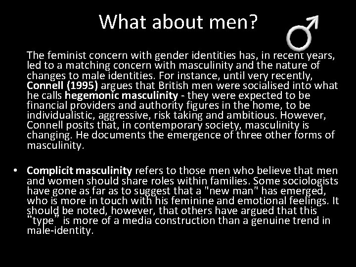 What about men? The feminist concern with gender identities has, in recent years, led