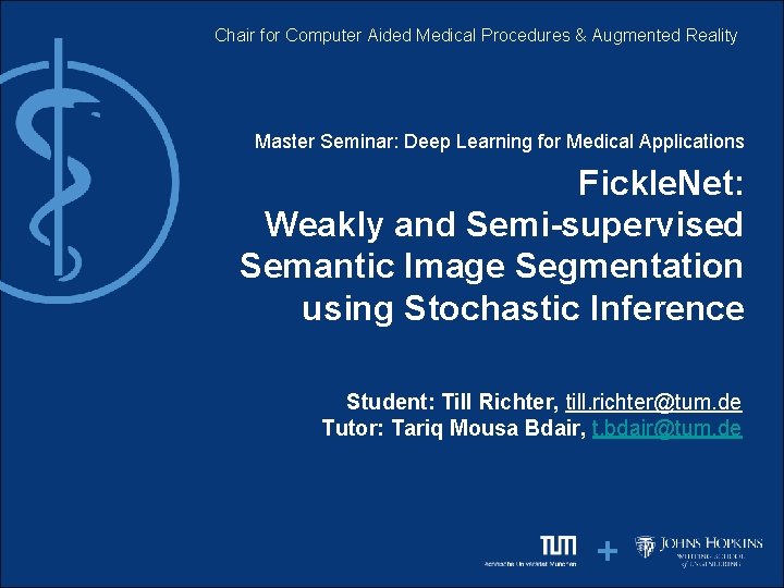 Chair for Computer Aided Medical Procedures & Augmented Reality Master Seminar: Deep Learning for