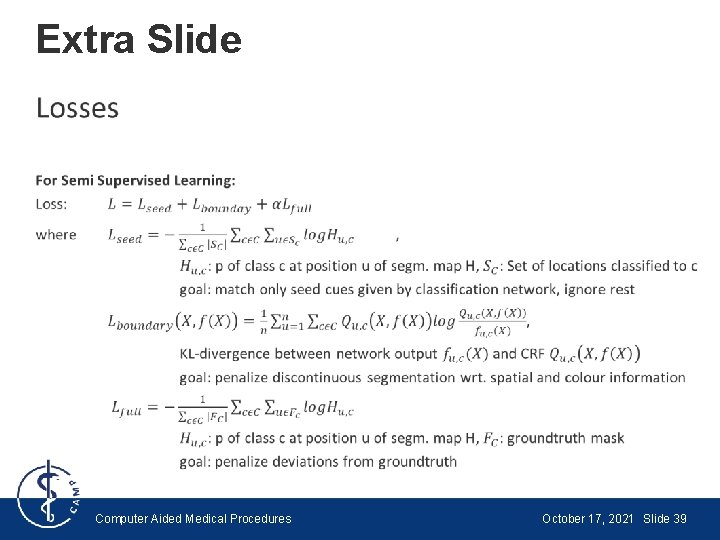 Extra Slide • Computer Aided Medical Procedures October 17, 2021 Slide 39 