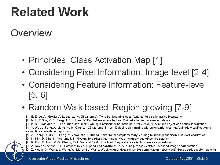 Related Work Overview • Principles: Class Activation Map [1] • Considering Pixel Information: Image-level